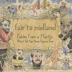 Fair to Midland - Fables from a Mayfly